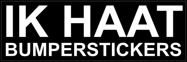 Ik haat bumperstickers