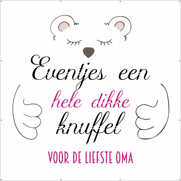 Dikke knuffel voor oma spandoek