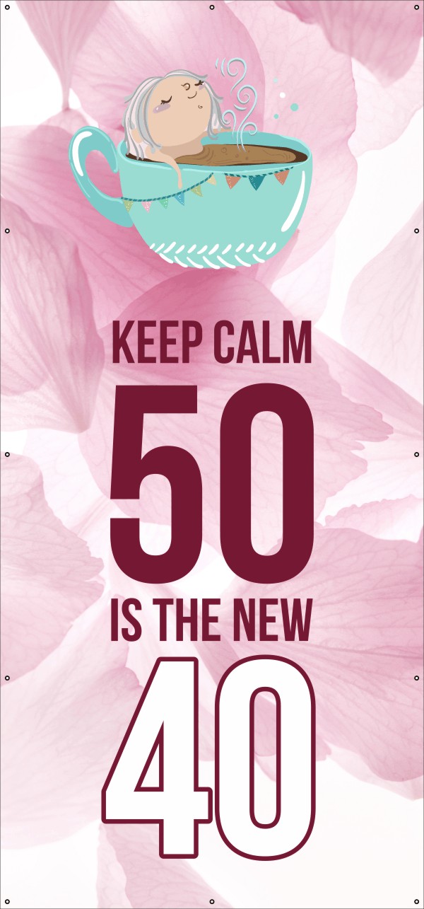Keep calm 50 is the new 40 Sarah spandoek