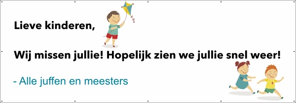 Kinderen we missen jullie spandoek