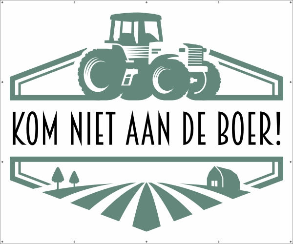 Kom niet naar de boer spandoek