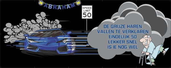 Eindelijk 50, lekker snel is ie nog wel spandoek