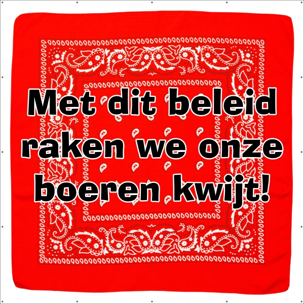 Met dit beleid raken we onze boeren kwijt spandoek