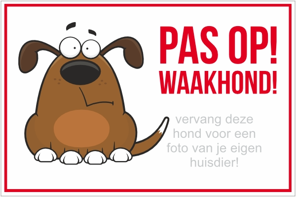 PVC bord Pas op Waakhond