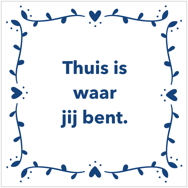 Tegeltje - Thuis is waar jij bent