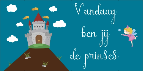 Vandaag ben jij de prinses spandoek