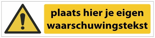 W001 Eigen waarschuwingstekst sticker