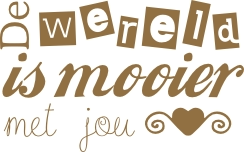 De wereld is mooier met jou