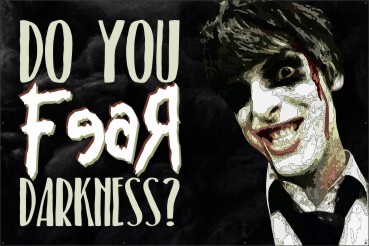 Halloween Do you fear darkness?