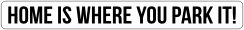 home is where you park it