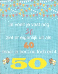 Je bent nu toch echt 50