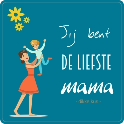 Jij bent de liefste mama