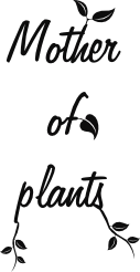 Mother of plants