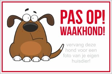 PVC bord Pas op Waakhond