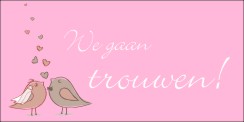 We gaan trouwen