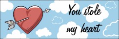 You stole my heart